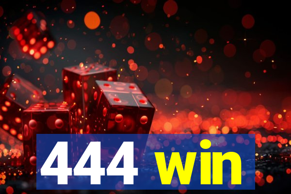 444 win